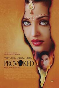 Спровоцированная/Provoked: A True Story (2006)