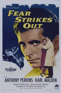 Страх вырывается наружу/Fear Strikes Out (1957)