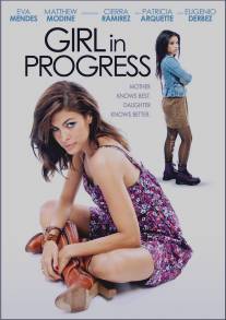 Трудный возраст/Girl in Progress (2012)