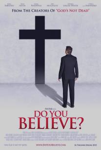 Ты веришь?/Do You Believe? (2015)