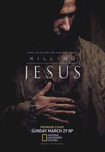 Убийство Иисуса/Killing Jesus (2015)