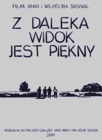 Вид издалека прекрасен/Z daleka widok jest piekny (2011)