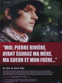 Я, Пьер Ривьер, зарезал свою мать, сестру и брата.../Moi, Pierre Riviere, ayant egorge ma mere, ma soeur et mon frere... (1976)