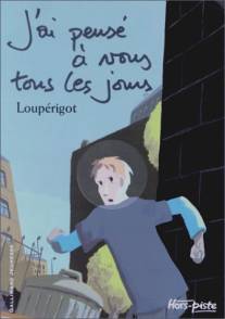 Я все эти дни думала о вас/J'ai pense a vous tous les jours (2008)