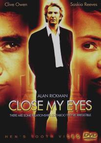 Закрой мои глаза/Close My Eyes (1991)