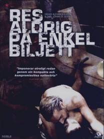 Никогда не путешествуй с билетом в один конец/Res aldrig pa enkel biljett (1987)