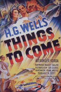 Облик грядущего/Things to Come (1936)