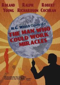 Человек, который умел творить чудеса/Man Who Could Work Miracles, The (1936)
