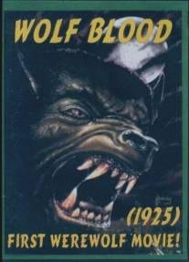 Кровь волка/Wolf Blood (1925)