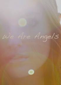 Мы - ангелы/We Are Angels