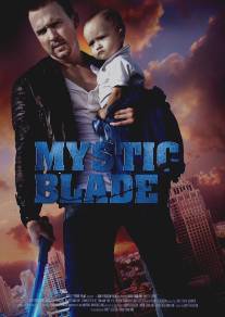 Таинственный клинок/Mystic Blade (2013)
