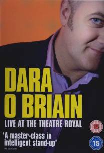 Дара О'Бриен: Вживую в Королевском театре/Dara O'Briain: Live at the Theatre Royal (2006)