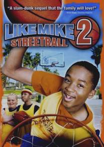 Как Майк 2: Стритбол/Like Mike 2: Streetball (2006)