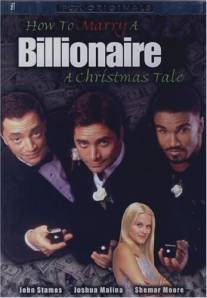 Как жениться на миллиардерше/How to Marry a Billionaire: A Christmas Tale (2000)