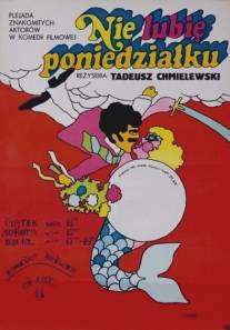 Не люблю понедельник/Nie lubie poniedzialku (1971)