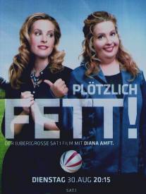 Неожиданно толстый/Plotzlich fett (2011)