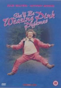 Она будет одета в розовую пижаму/She'll Be Wearing Pink Pyjamas (1985)
