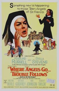 Там, где ангелы появляются, неприятности начинаются/Where Angels Go Trouble Follows! (1968)