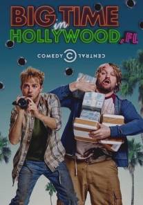 Успех в Голливуде, Флорида/Big Time in Hollywood, FL