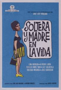 Жизнь матери-одиночки/Soltera y madre en la vida (1969)