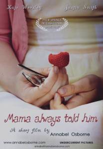 Мама всегда ему говорила/Mama Always Told Him...