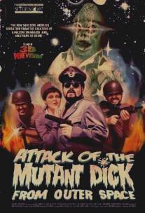 Нападение члена-мутанта из открытого космоса/El Ataque del Pene Mutante del Espacio (2007)