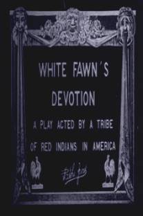 Преданность Белой Оленихи: Пьеса, разыгранная племенем красных индейцев в Америке/White Fawn's Devotion: A Play Acted by a Tribe of Red Indians in America (1910)