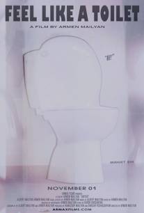 Унитаз: Взгляд изнутри/Feel Like a Toilet (2009)