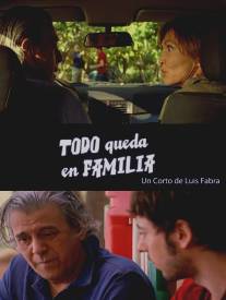 Всё остается в семье/Todo queda en familia (2010)