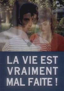 Жизнь - дерьмо!/La vie est vraiment mal faite! (1994)