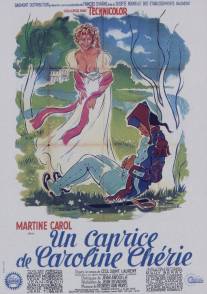 Каприз дорогой Каролины/Un caprice de Caroline cherie (1953)