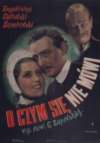 О чём не говорят.../O czym sie nie mowi... (1939)