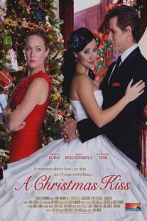 Рождественский поцелуй/A Christmas Kiss (2011)