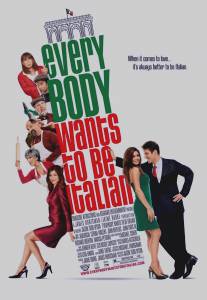 Все хотят быть итальянцами/Everybody Wants to Be Italian (2007)
