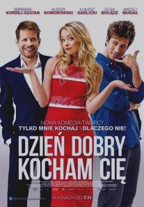 Здравствуй, я люблю тебя!/Dzien dobry, kocham cie! (2014)