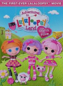 Приключения в стране Лалалупсия: В поисках сказки/Adventures in Lalaloopsy Land: The Search for Pillow (2012)