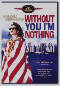 Без тебя я - ничто/Without You I'm Nothing (1990)