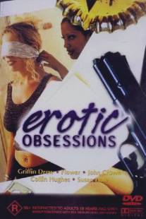 Эротическое наваждение/Erotic Obsessions