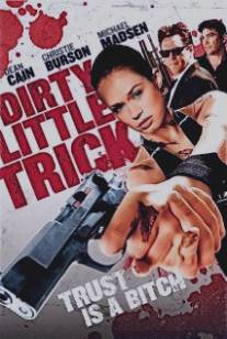 Грязный маленький обман/Dirty Little Trick (2011)