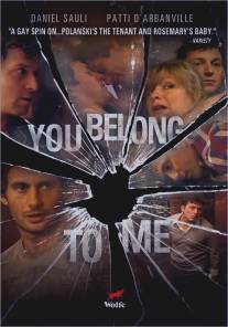 Ты принадлежишь мне/You Belong to Me (2007)