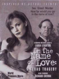 Во имя любви: Техасская трагедия/In the Name of Love: A Texas Tragedy (1995)