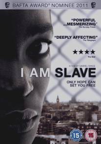 Я - рабыня/I Am Slave (2010)