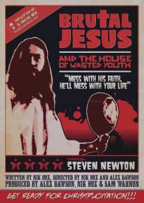 Брутальный Иисус и дом потерянной юности/Brutal Jesus and the House of Wasted Youth