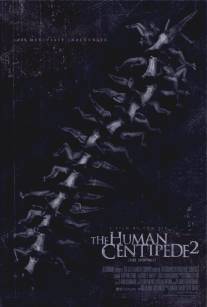 Человеческая многоножка 2/Human Centipede II (Full Sequence), The