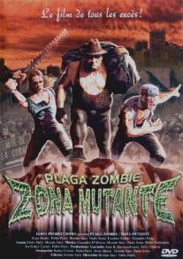 Чума зомби: Зона мутантов/Plaga zombie: Zona mutante (2001)