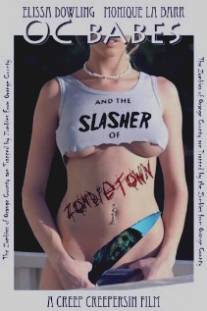 Калифорнийские крошки и маньяк из города зомби/O.C. Babes and the Slasher of Zombietown (2008)