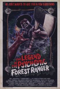 Легенда о психопате лесном рэйнджере/Legend of the Psychotic Forest Ranger, The