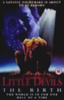 Маленькие дьяволы: Рождение/Little Devils: The Birth (1993)