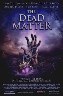 Мертвая плоть/Dead Matter, The (2010)