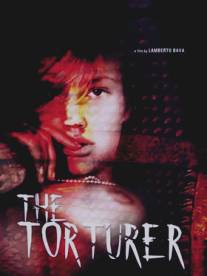 Мучитель/Torturer, The (2005)